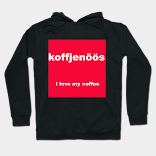 I love my coffee Hoodie